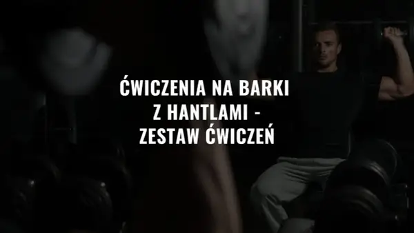 Trening barków - Ćwiczenia, plan i unikanie kontuzji